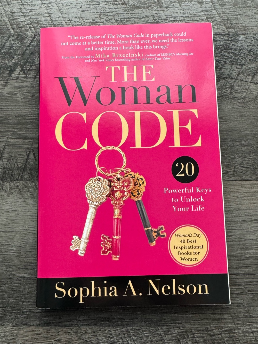 The Woman Code: 20 Powerful Keys to Unlock Your Life by Sophia A. Nelson